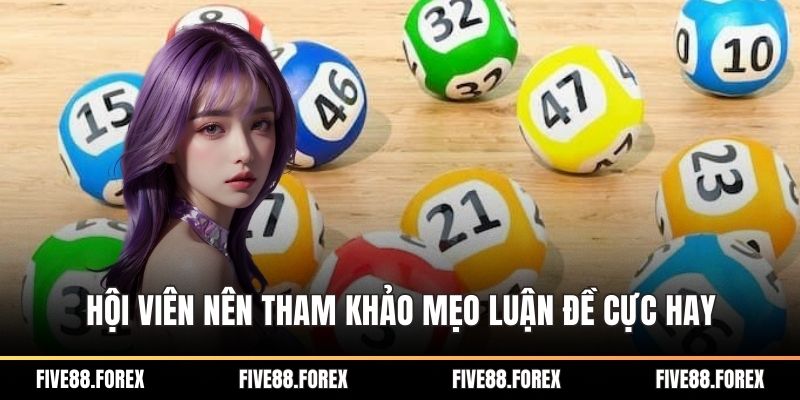 Hội viên nên tham khảo mẹo luận đề cực hay